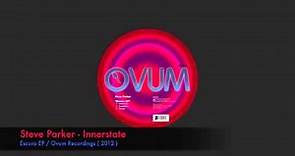 Steve Parker - Innerstate [Ovum Recordings]