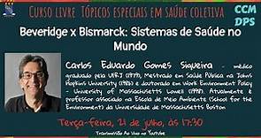 Beveridge x Bismarck: Sistemas de Saúde no Mundo - Eduardo Siqueira (UMASS-Boston)