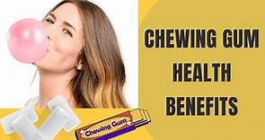 Chewing Gum: The Benefits of Chewing Gum on Your Health