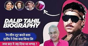 Bollywood Villain Dalip Tahil Biography / Life Story in Hindi | दलीप ताहिल की जीवनी
