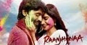 Raanjhanaa | Theatrical Trailer