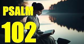 Psalm 102 Reading: Do Not Hide Your Face from Me (With words - KJV)