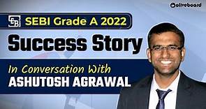 SEBI Grade A 2022 Success Story | ASHUTOSH AGRAWAL| Know His Strategy | Topper Interview