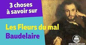 3 choses à savoir sur : Les Fleurs du mal, Baudelaire - Les Bons Profs