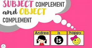 SUBJECT COMPLEMENT AND OBJECT COMPLEMENT | Grammar | ELC