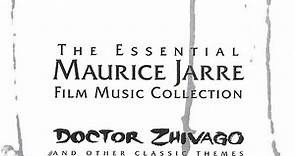 Maurice Jarre - The Essential Maurice Jarre Film Music Collection - Doctor Zhivago And Other Classic Themes