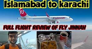 flying journey Islamabad to karachi || full Flight Review of fly jinnah airline