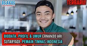 TERBARU! Biodata, Profil & Umur Ernando Ari Sutaryadi, Pemain Timnas Indonesia