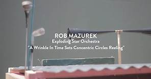Rob Mazurek — Exploding Star Orchestra - "A Wrinkle in Time Sets Concentric Circles Reeling"
