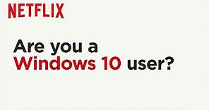 Downloading for Windows 10 | Netflix