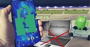Desbloquear el Bootloader Android sin usar PC ¿Se puede usando otro Móvil?