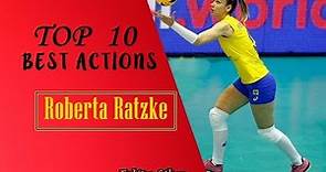 TOP 10 BEST ACTIONS ROBERTA RATZKE - VOLLEYBALL - VÔLEI -