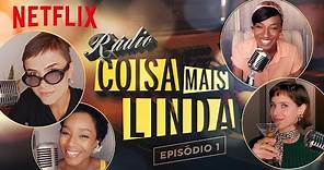 Rádio Coisa Mais Linda: do que você tem saudade? | Netflix Brasil