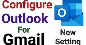 How to Configure Outlook for Gmail Account | How to Set Up Gmail in Outlook Step-by-Step Guide