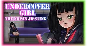 Undercover Girl: The Nopan JK Sting