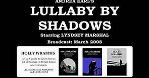 Lullaby of Shadows (2008) starring Lyndsey Marshal