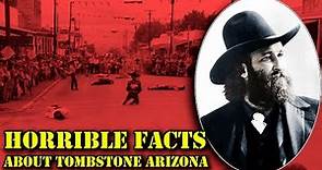 Horrible Facts About Tombstone Arizona | The Old West’s Most Infamous Town