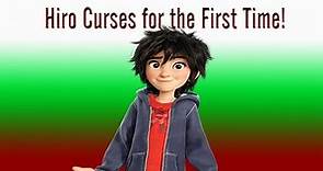 Hiro Curses for the First Time! |Hiro/MotherGothel/Elinor/JackFrost/Hiccup|