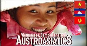Origin and Genetics of the Vietnamese, Cambodians and Other Austroasiatics