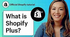 What is Shopify Plus? || Shopify Help Center