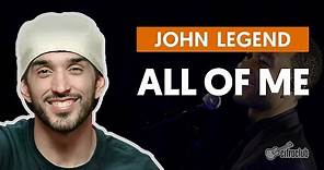 All Of Me - John Legend (aula de violão completa)