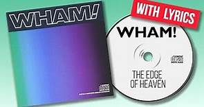 WHAM - The Edge of Heaven (With Lyrics)