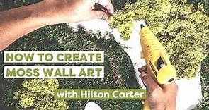 How to Make Moss Wall Art With Hilton Carter | DIY Moss Wall Art