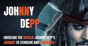 Johnny Depp | Unveiling the Untold Story of Johnny Depp: From Outsider to Hollywood Icon