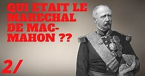 Qui était Maréchal Mac-Mahon ? En 3 minutes...Personnage de l'Histoire de France