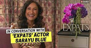 Sarayu Blue's exclusive interview on her series 'Expats'