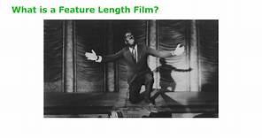 What is a Feature Length Film?