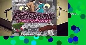 Complete acces  The Psychotronic Encyclopedia of Film by Michael J. Weldon