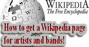 How to get a Wikipedia page for artists and bands!