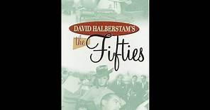 David Halberstam's The Fifties: "The Fear and the Dream" Part 1