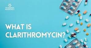What is Clarithromycin?