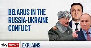 What has Belarus got to do with the Russia-Ukraine conflict?