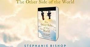 Stephanie Bishop talks about where the idea for The Other Side of the World came from