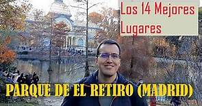 Parque del Retiro (Madrid), Historia y los 14 Mejores lugares para ver. El Retiro Park.