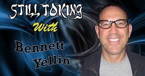 Still Toking with Bennett Yellin (Screenwriter/ Actor)