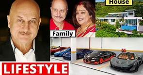 Anupam Kher Lifestyle, Family, Age, Wife, Career, Debut Film, Top Films, Education Qualification, Awards, Unknown Facts, Salary, Net Worth, and Biography