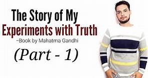 The Story of my experiments with truth : Book by Mahatma Gandhi in Hindi (सत्य के साथ प्रयोग)