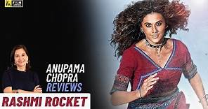 Rashmi Rocket | Bollywood Movie Review by Anupama Chopra | Taapsee Pannu | Film Companion