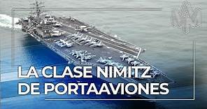 La clase Nimitz: El super-portaaviones nuclear de los Estados Unidos