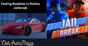 Testing The Roadster In Roblox Jailbreak!