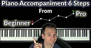 Piano Accompaniment 6 Steps from Beginner to Pro