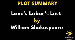 Plot Summary Of Love's Labor's Lost By William Shakespeare - Love's Labour's Lost By Shakespeare