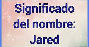 Nombre : Jared Significado y versículo bíblico