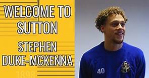 INTERVIEW Welcome to Sutton United - Stephen Duke-McKenna 25/01/24