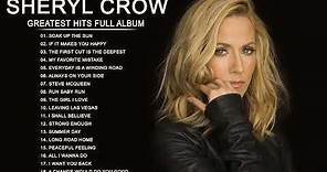 The Very Best of Sheryl Crow - Sheryl Crow Greatest Hits Full Album