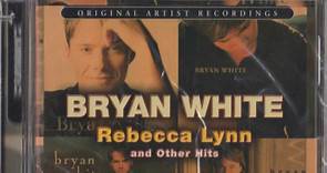 Bryan White - Rebecca Lynn & Other Hits